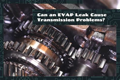 what problems can an evap leak cause|EVAP Leaks Explained — Causes, Symptoms and More